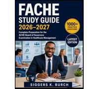 FACHE Study Guide 2026-2027: Complete Preparation for the ACHE Board of Governors Examination in Healthcare Management