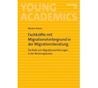 Fachkräfte mit Migrationshintergrund in der Migrationsberatung: Die Rolle von Migrationserfahrungen in der Beratungspraxis