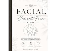 Facial Consent Form Book: 100 x 8.5x11 Facial Consultation Forms, Professional Facial Consent Forms for Estheticians, Spas, Beauty Salons, Skincare ... Records & Informed Consent Documentation