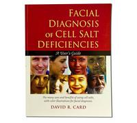 Facial Diagnosis of Cell Salt Deficiencies: A User's Guide