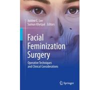Facial Feminization Surgery : Operative Techniques and Clinical Considerations