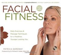 Facial Fitness of Patricia Goroway, DDS, MPS foreword by Dr. Richard H. Keller Pap/DVD Edition on 08 June 2011