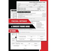 Facial Intake and Consent Form Book: Client Consultation and Liability Waiver Doc for Esthetician Business Use. Skin Analysis and Beauty Salon Log