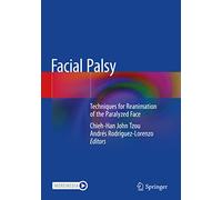 Facial Palsy: Techniques for Reanimation of the Paralyzed Face