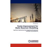 Facies Improvement for Static Reservoir Modelling: Log facies improvement by integrating Petrophysical and Elatic rock properties
