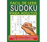 Facil De Leer Sudoku Para Adultos: Sudoku en español para adultos | 120 puzzles con soluciones | Libro grande 8.5x11, 126 páginas | Fácil de leer, ideal para vacaciones, descanso y regalo especial