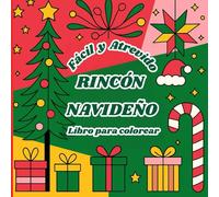 Fácil y Atrevido Rincón Navideño para Colorear: Diseños fáciles y encantadores para celebrar la magia de la Navidad para Todas las Edades. Arboles, ... con espíritu navideño sin complicaciones