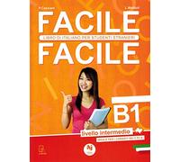 Facile facile. Italiano per studenti stranieri. B1 livello intermedio