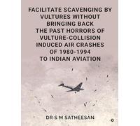 FACILITATE SCAVENGING BY VULTURES WITHOUT BRINGING BACK THE PAST HORRORS OF VULTURE-COLLISION INDUCED AIR CRASHES OF 1980-1994 TO INDIAN AVIATION