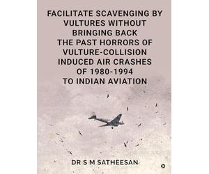 FACILITATE SCAVENGING BY VULTURES WITHOUT BRINGING BACK THE PAST HORRORS OF VULTURE-COLLISION INDUCED AIR CRASHES OF 1980-1994 TO INDIAN AVIATION