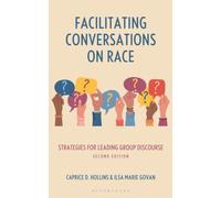 Facilitating Conversations on Race : Strategies for Leading Group Discourse