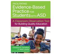 Facilitating Evidence-Based Practice for Students with ASD: A Classroom Observation Tool for Building Quality Education