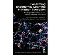 Facilitating Experiential Learning in Higher Education: Teaching and Supervising in Labs, Fieldwork, Studios, and Projects (Key Guides for Effective Teaching in Higher Education)