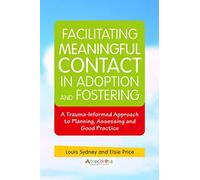 Facilitating Meaningful Contact in Adoption and Fostering