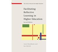 Facilitating reflective learning in higher education (Society for Research Into Higher Education)
