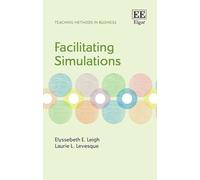 Facilitating Simulations (Teaching Methods in Business series)