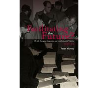 Facilitating the Future?: US Aid, European Integration and Irish Industrial Viability,1948-73