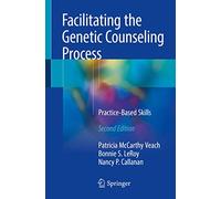 Facilitating the Genetic Counseling Process: Practice-Based Skills