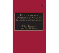 Facilitation and Debriefing in Aviation Training and Operations (Studies in Aviation Psychology and Human Factors)