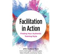 Facilitation in Action: Finding Your Authentic Training Style