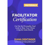 Facilitator Certification Materials in the Your Life Your Way Coaching Methodology™: Cut Out the Personality Need Cards to Show Your Clients Using the Game Boards