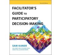 Facilitator′s Guide to Participatory Decision-Making
