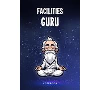 Facilities Guru Notebook: Customized 100 Page Lined Notepad Journal Gift For A Busy Facilities Team Manager : Much Better Than A Throw Away Greeting Or Birthday Card.