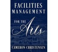 Facilities Management for the Arts