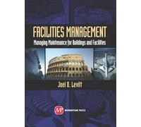 Facilities Management: Managing Maintenance for Buildings and Facilities (AGENCY/DISTRIBUTED)