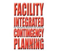 Facility Integrated Contingency Planning: For Emergency Response and Planning