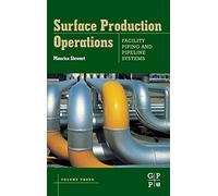 Facility Piping and Pipeline Systems: Volume III: 3 (Surface Production Operations): Volume III: Facility Piping and Pipeline Systems