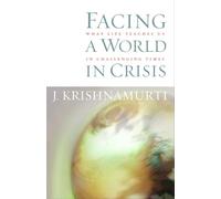 Facing a World in Crisis: What Life Teaches Us in Challenging Times