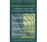 Facing Black and Jew: Literature as Public Space in Twentieth-Century America (Cultural Margins, Series Number 9)