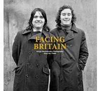 Facing Britain: British Documentary Photography since the 1960s