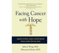 Facing Cancer with Hope: Suggestions for Patients, Caregivers, and Patient Advocates Based on a Surgeon's Own Cancer Journey