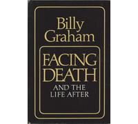 Facing Death and the Life After