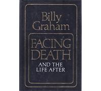 Facing Death and the Life After