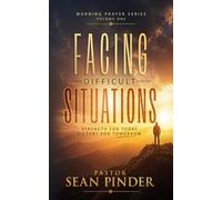 Facing Difficult Situations: Strength For Today. Victory For Tomorrow. (Morning Prayer Series)
