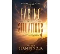 Facing Difficult Situations: Strength For Today. Victory For Tomorrow. (Morning Prayer Series)