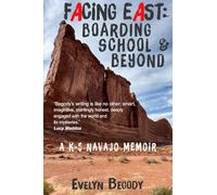 Facing East: Boarding School & Beyond