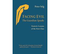 Facing Evil and the Guardian Speaks: Esoteric Lessons of the First Class