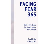 Facing Fear 365: Daily reflections for hope, peace and courage