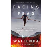 Facing Fear: Step Out in Faith and Rise Above What's Holding You Back
