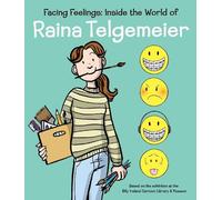 Facing Feelings: Inside the World of Raina Telgemeier by Rain... - 9781338885484