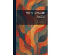 Facing Forward: Poems of Courage