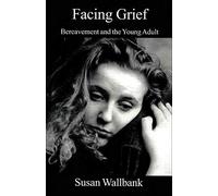 Facing Grief: Bereavement at Ages 18-28