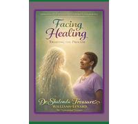 Facing Healing: Trusting The Process: 2 (Spiritsoulistic Journey To Wholeness)