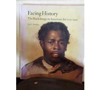 Facing History: Black Image in American Art, 1710-1940