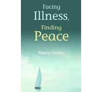 Facing Illness Finding Peace