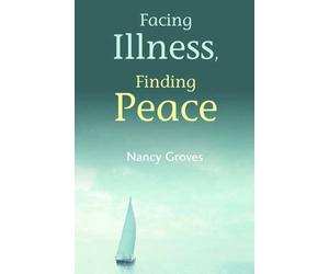 Facing Illness Finding Peace